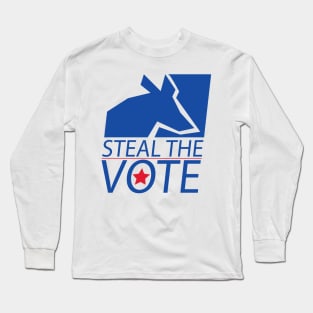 Steal the vote Long Sleeve T-Shirt